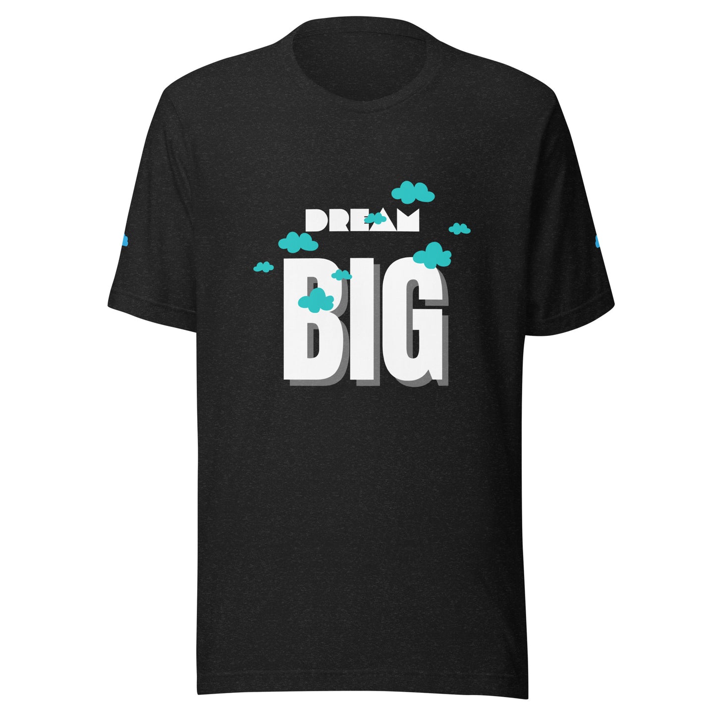 Dream Big Unisex t-shirt