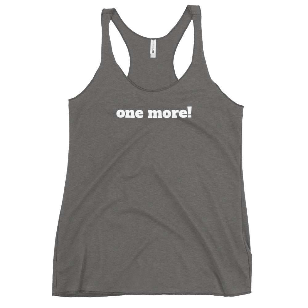 One More! Women's Racerback Tank